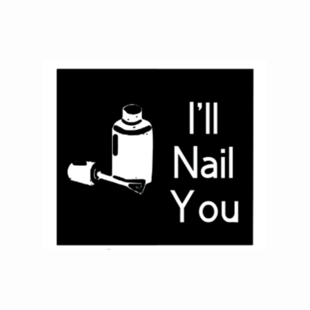 I'll Nail You-Vinyl Decals-Cool Sticker-Funny Sticker-Laptop Sticker